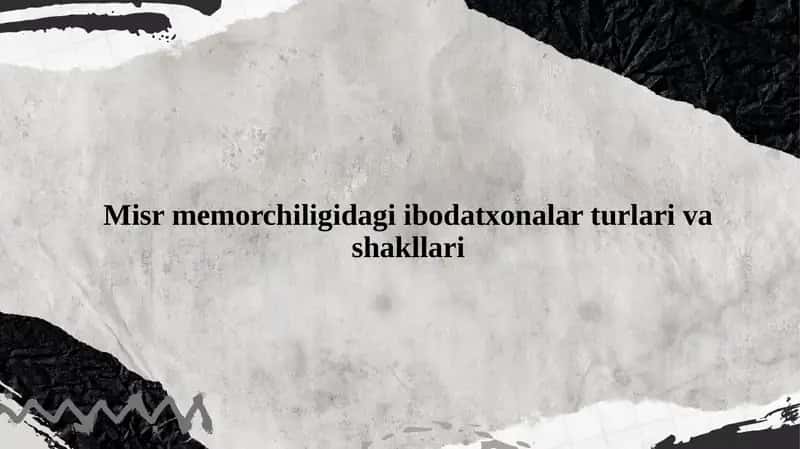 Misr memorchiligidagi ibodatxonalar turlari va shakllari 1