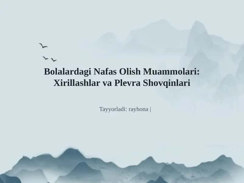 Bolalardagi Nafas Olish Muammolari: Xirillashlar va Plevra Shovqinlari 1