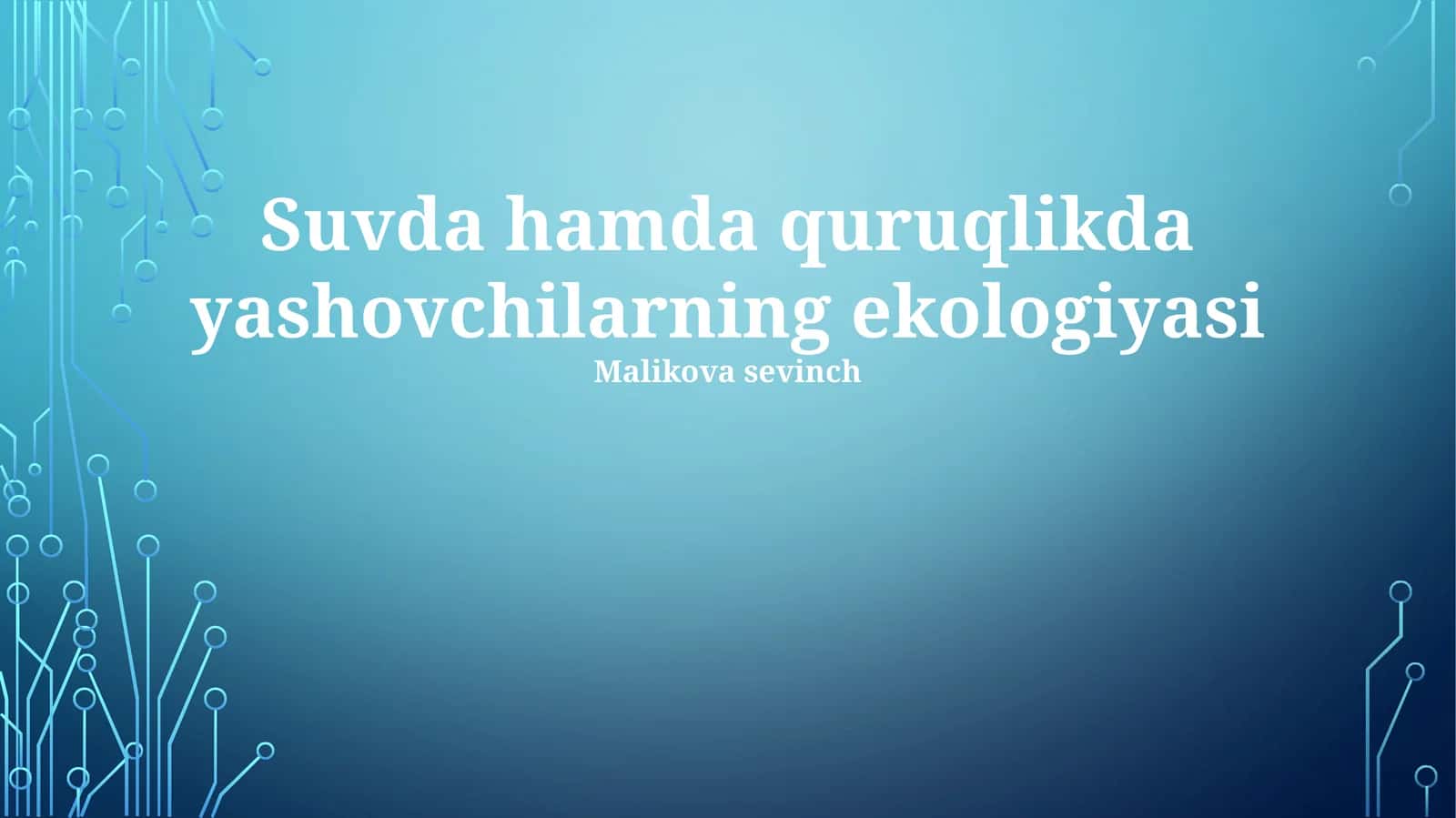 Suvda hamda quruqlikda yashovchilarning ekologiyasi 1