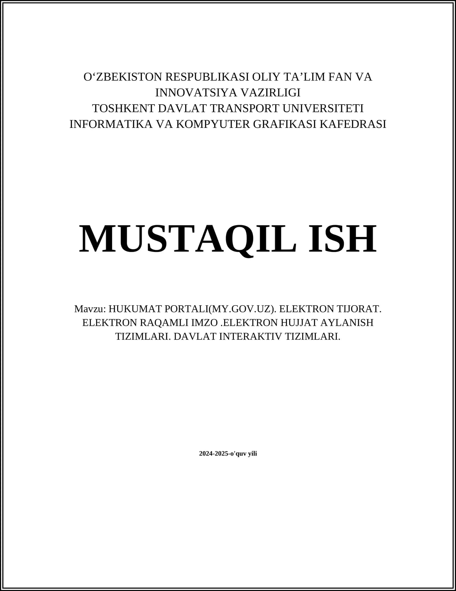 MUSTAQIL ISH Mavzu: HUKUMAT PORTALI(MY.GOV.UZ). ELEKTRON TIJORAT. ELEKTRON RAQAMLI IMZO.ELEKTRON HUJJAT AYLANISH TIZIMLARI. DAVLAT INTERAKTIV TIZIMLARI 1