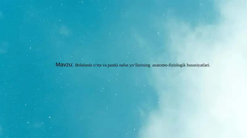 Bolalarda o‘rta va pastki nafas yo‘llarining anatomo-fiziologik hususiyatlari 1