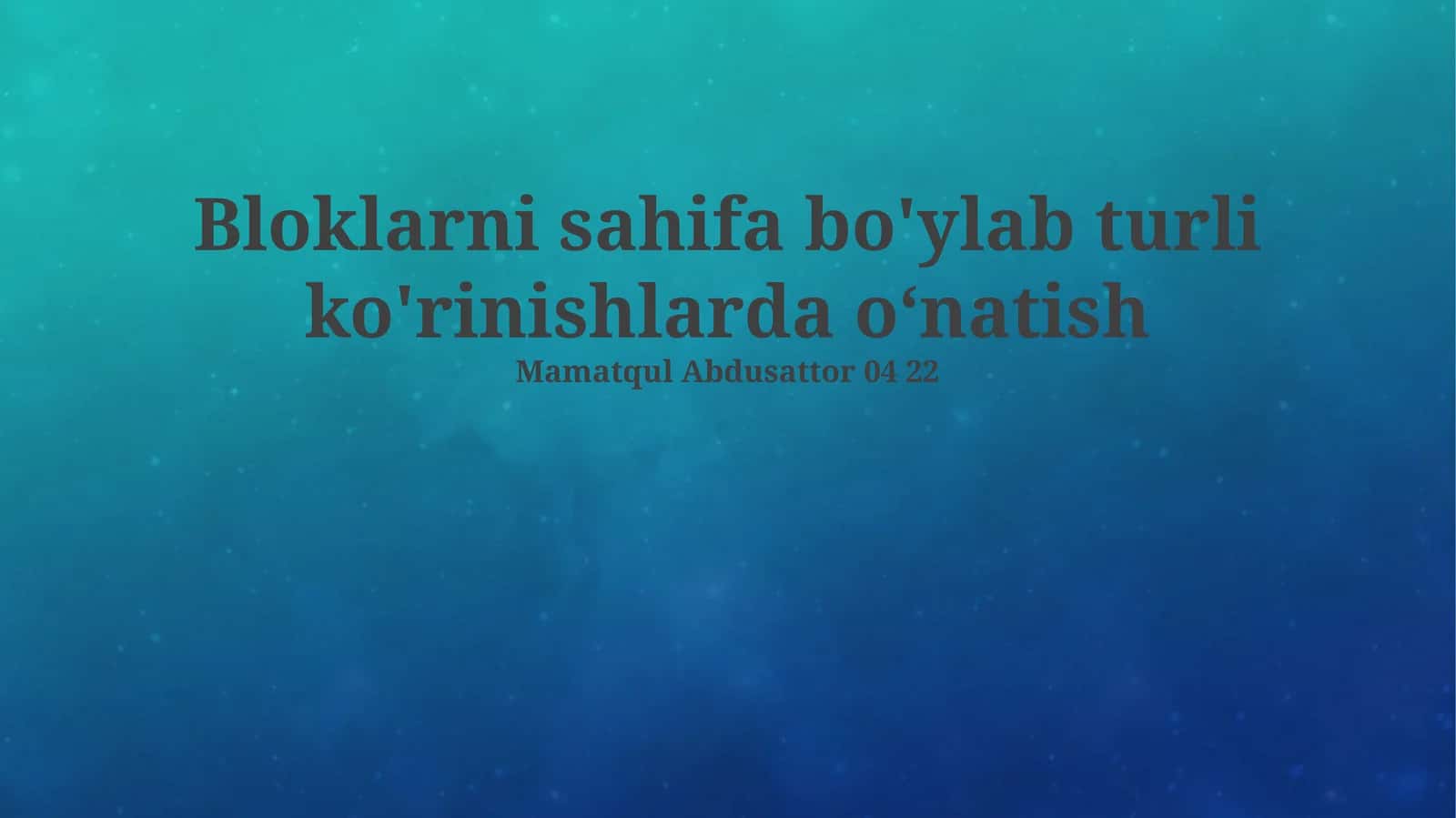 Bloklarni sahifa bo'ylab turli ko'rinishlarda o‘natish 1
