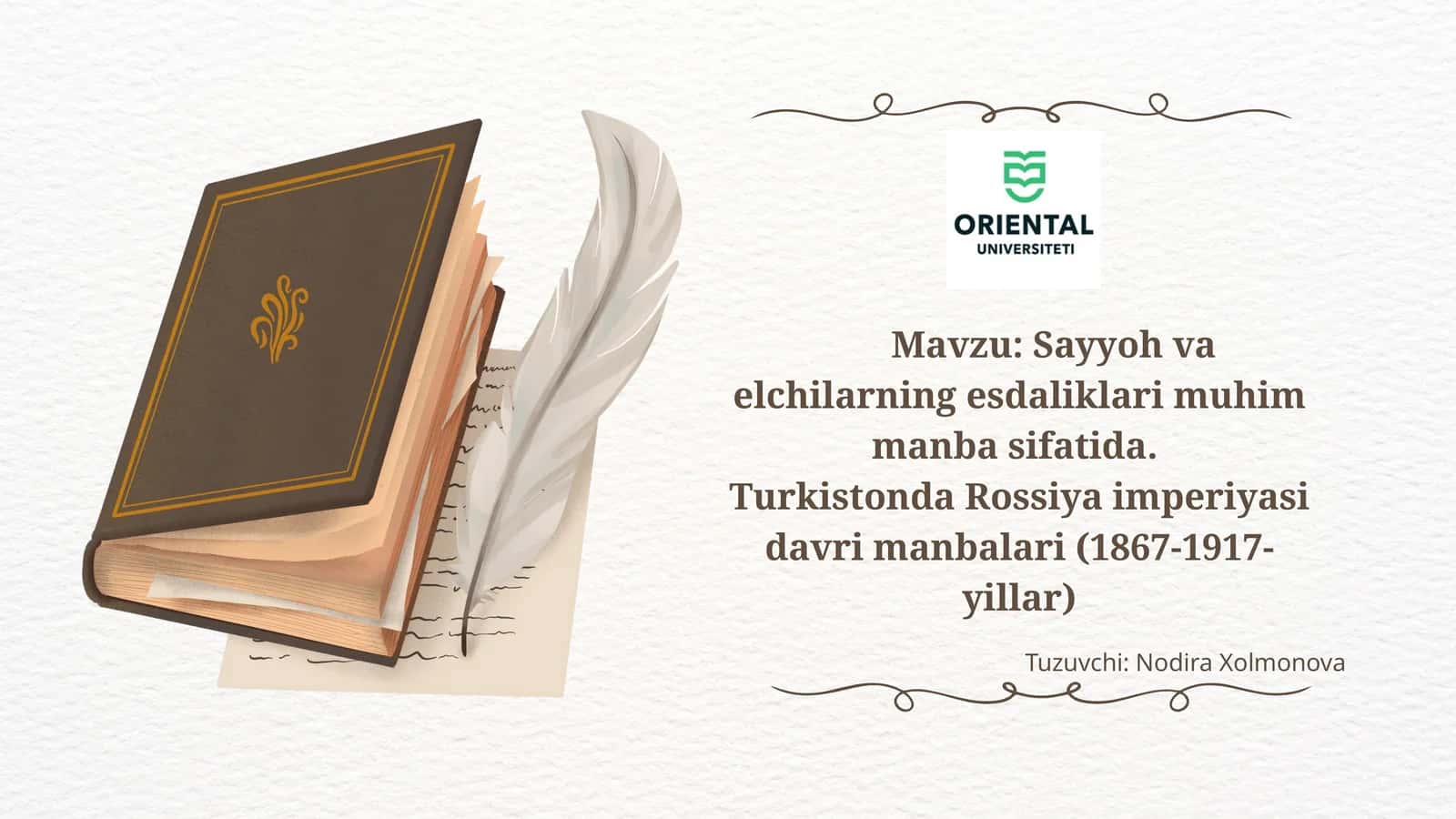 Sayyoh va elchilarning esdaliklari muhim manba sifatida. Turkistonda Rossiya imperiyasi davri manbalari (1867-1917 yillar) 1