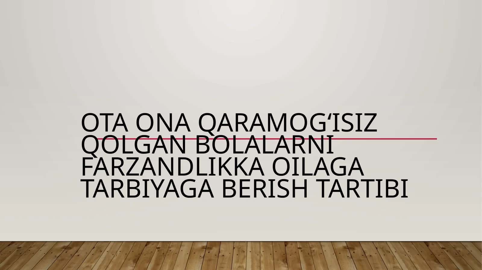 Bolalarni oilaga tarbiyaga berish tartibi 1
