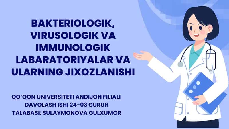 BAKTERIOLOGIK, VIRUSOLOGIK VA IMMUNOLOGIK LABARATORIYALAR VA ULARNING JIXOZLANISHI 1