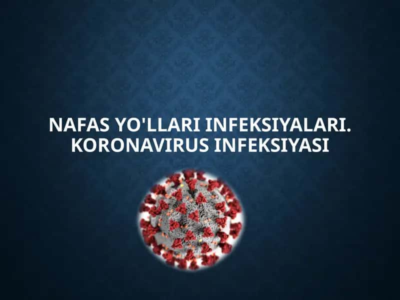 NAFAS YO'LLARI INFEKSIYALARI. KORONAVIRUS INFEKSIYASI 1