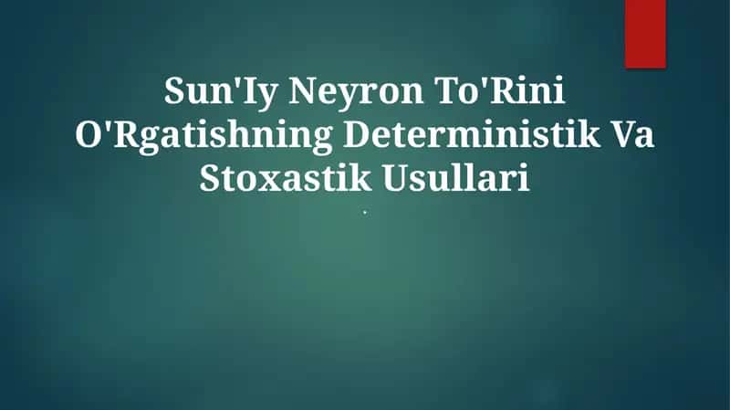 Sun'Iy Neyron To'Rini O'Rgatishning Deterministik Va Stoxastik Usullari 1