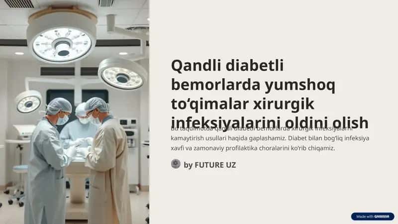 Qandli Diabetli Bemorlarda Yumshoq To'qimalar Xirurgik Infeksiyalarini Oldini Olish 1