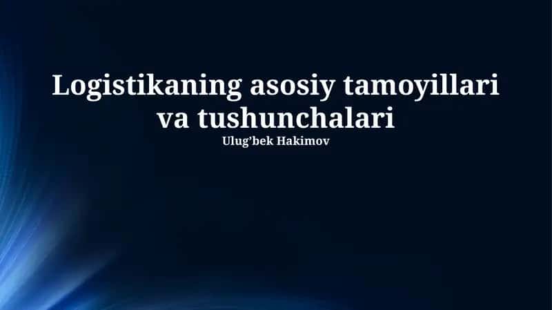 Logistika: Ta'riflar va ahamiyati 1