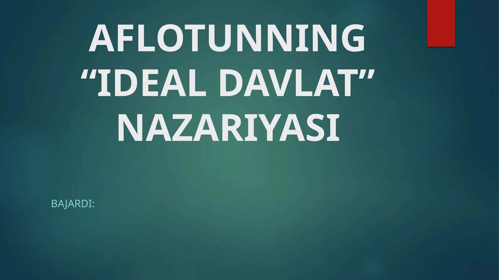 AFLOTUNNING “IDEAL DAVLAT” NAZARIYASI 1