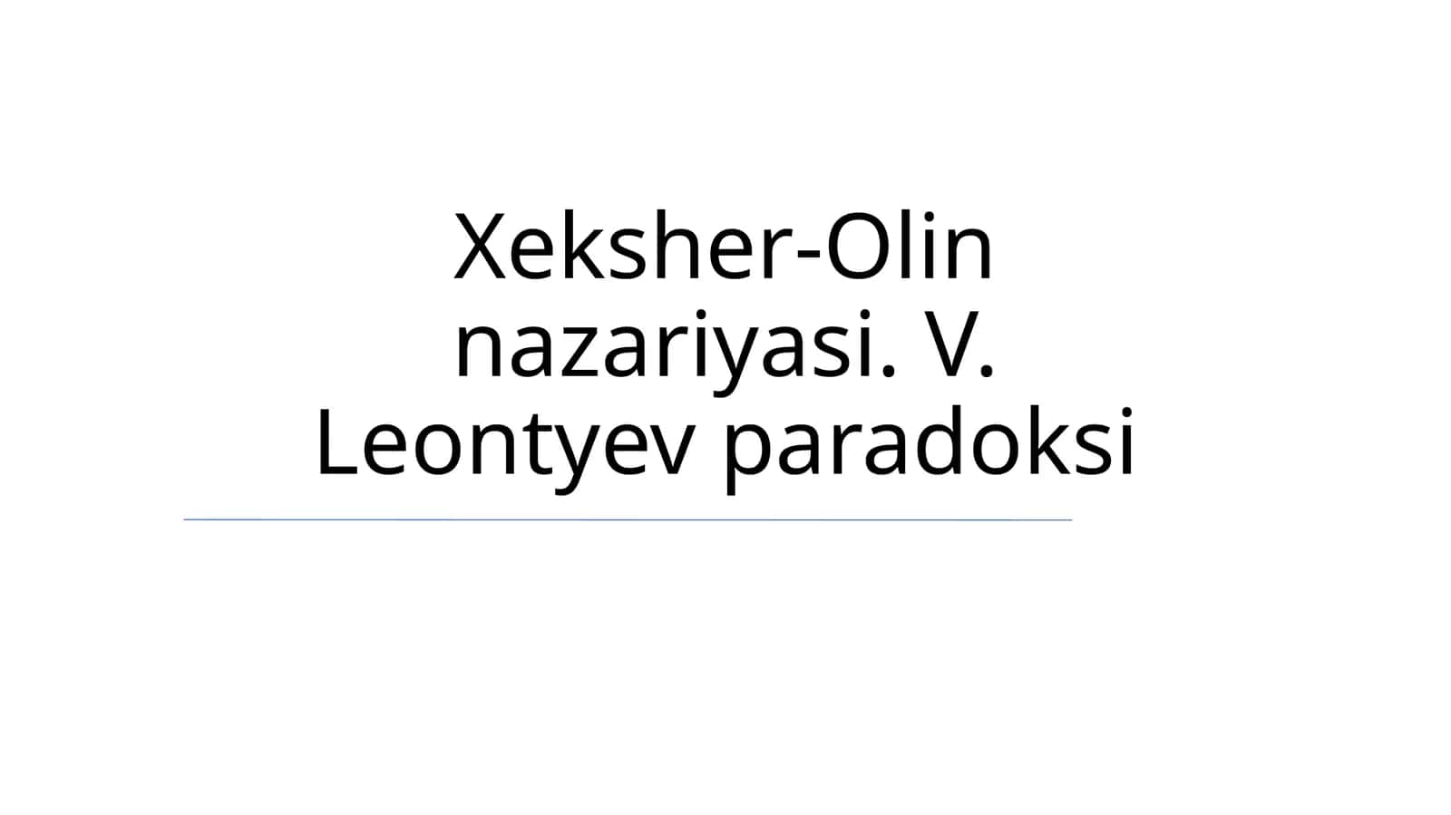 Heckscher-Olin nazariyasi. V. Leontyev paradoksi 1