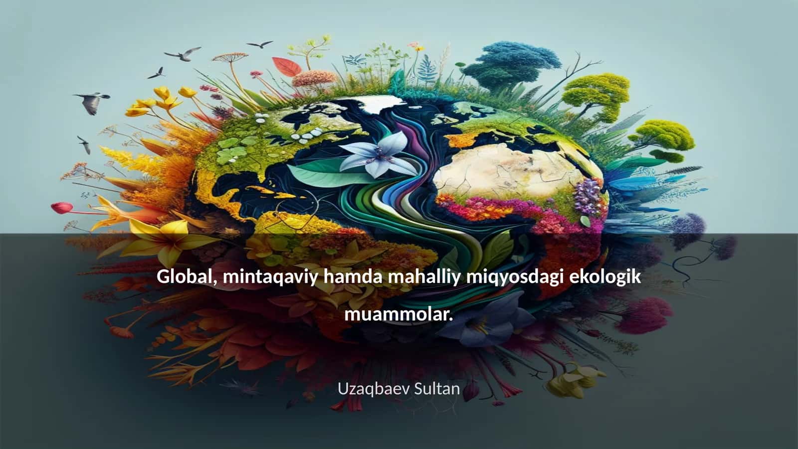 Global, mintaqaviy hamda mahalliy miqyosdagi ekologik muammolar 1