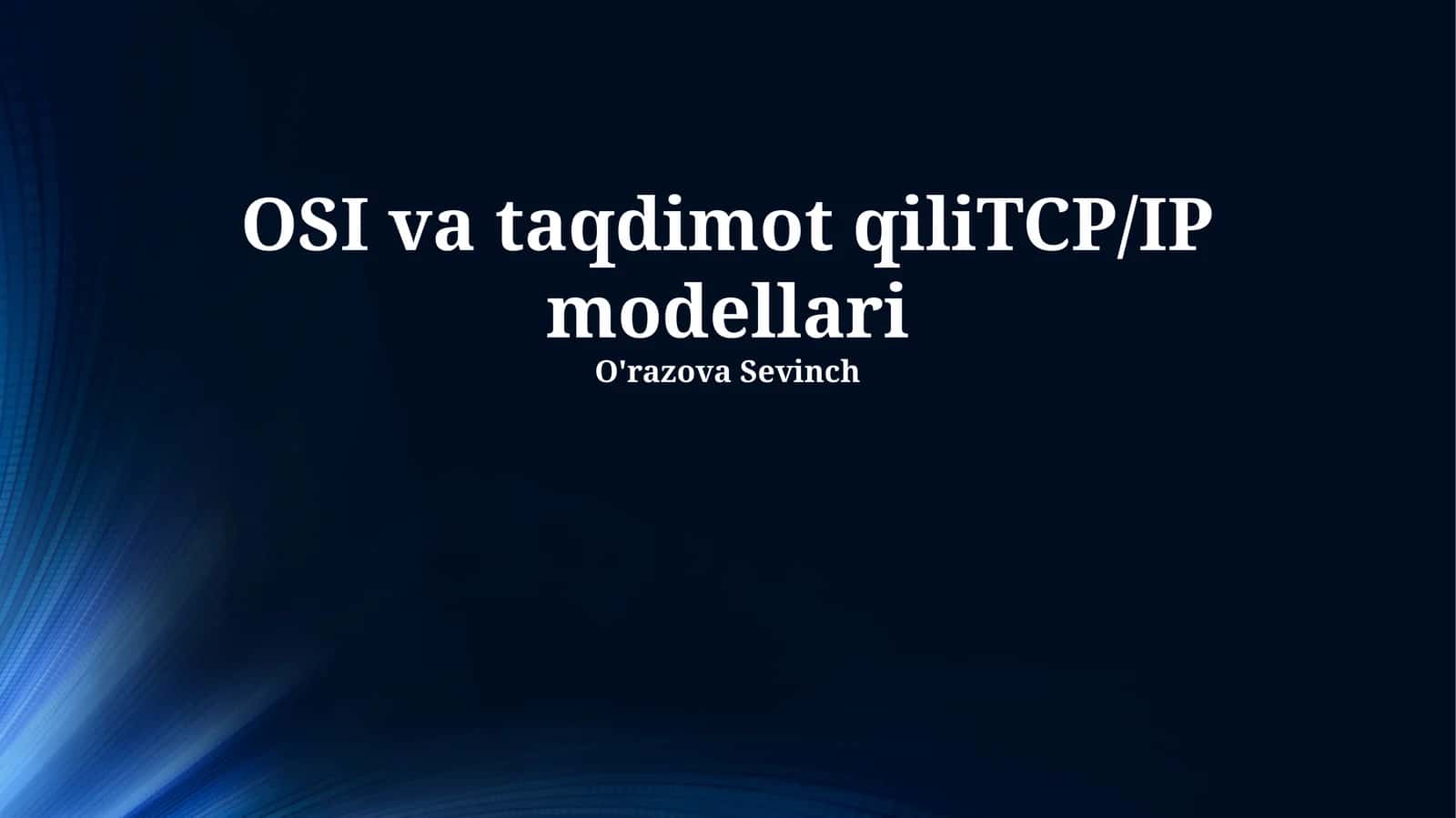OSI va taqdimot qiliTCP/IP modellari 1
