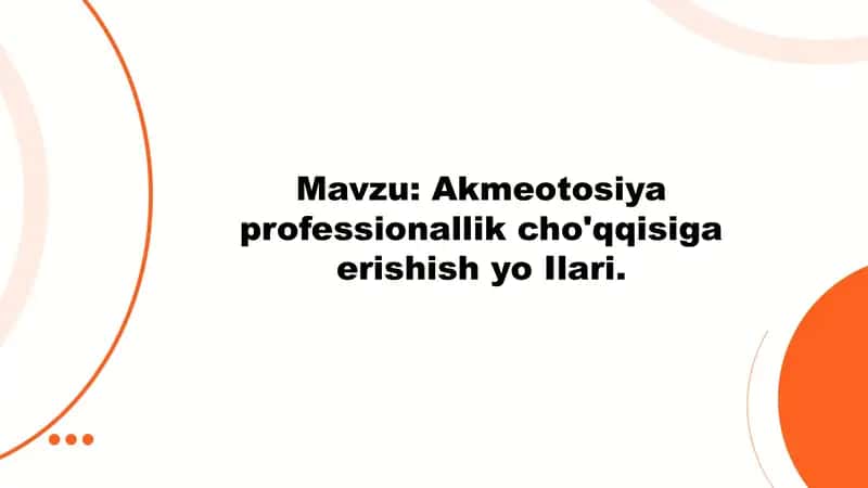Akmeotosiya professionallik cho'qqisiga erishish yo Ilari 1