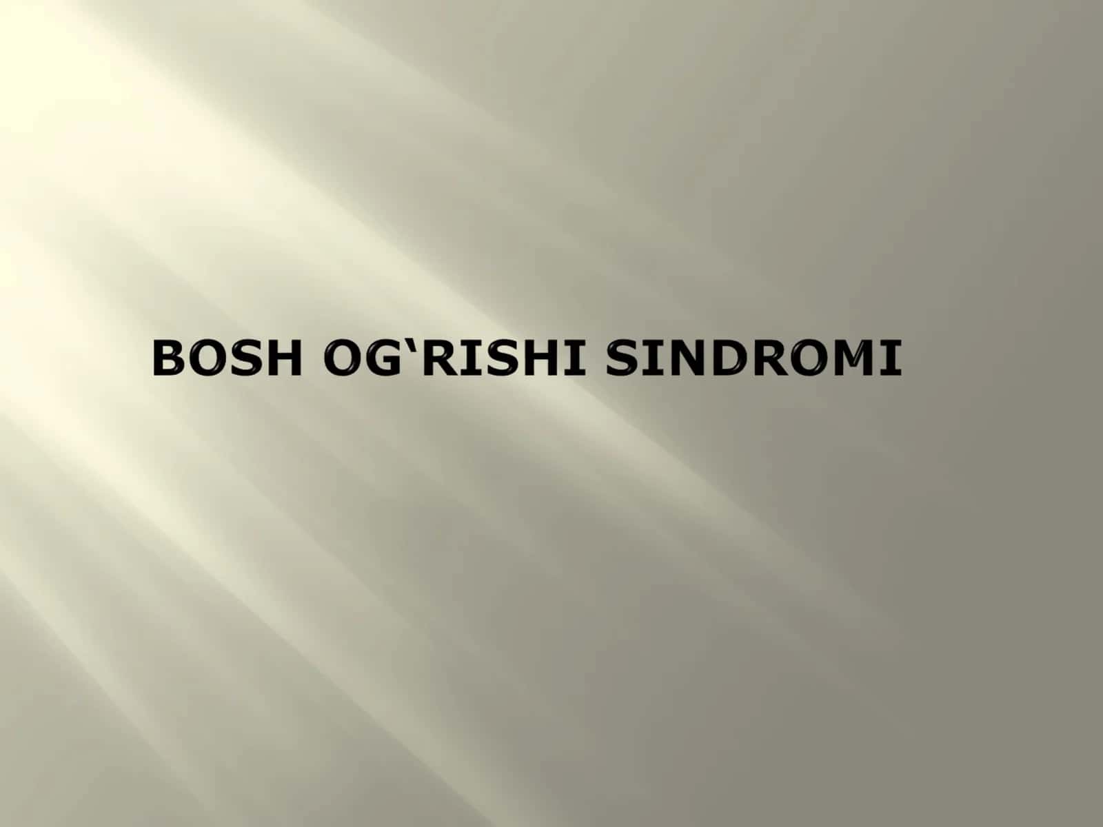 Bоsh оg’rig’i sindrоmi. Tаsnifi. Ikkilаmchi bоsh оg’riqlаri 1