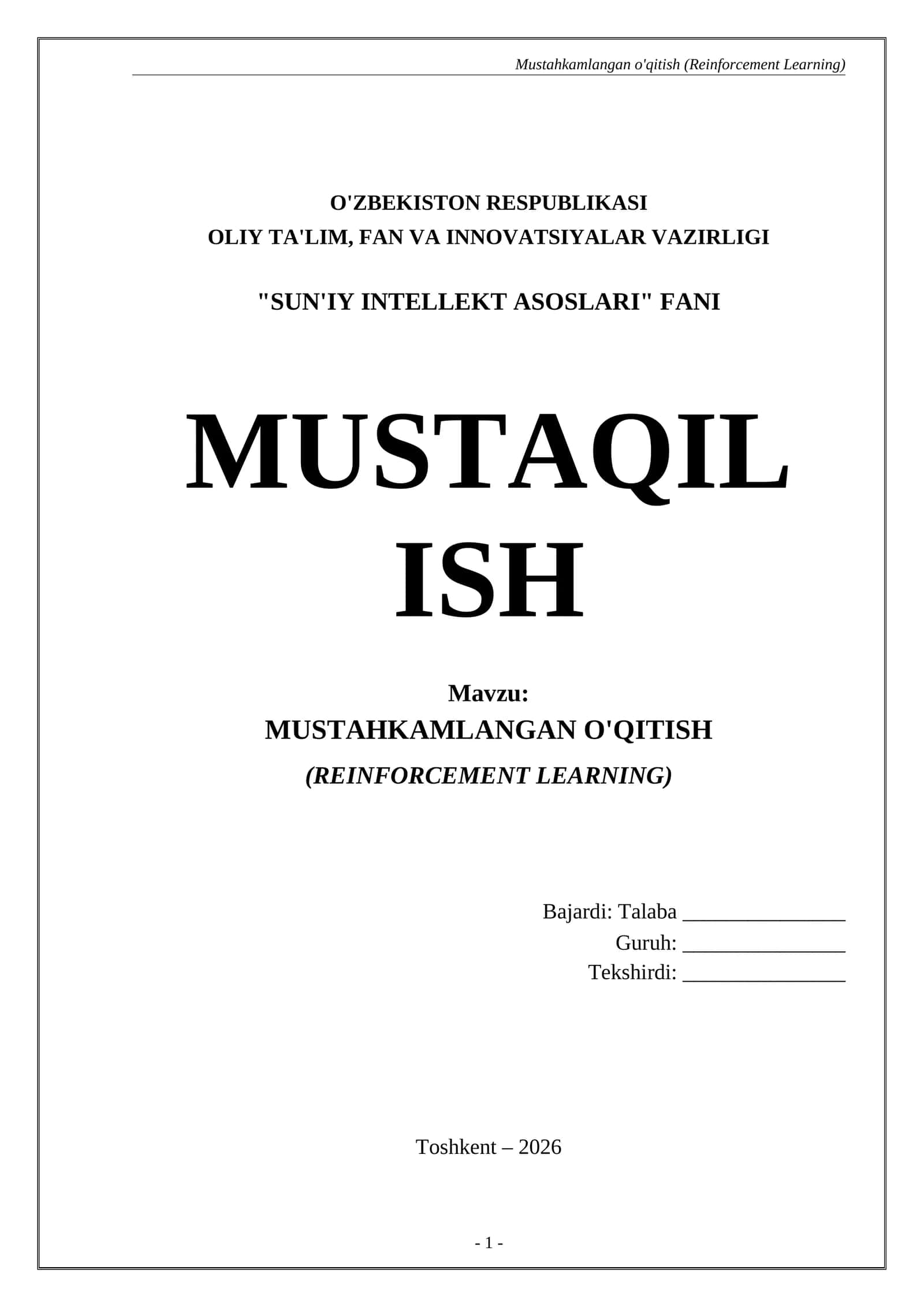 "SUN'IY INTELLEKT ASOSLARI" FANI Mavzu: MUSTAHKAMLANGAN O'QITISH (REINFORCEMENT LEARNING) 1