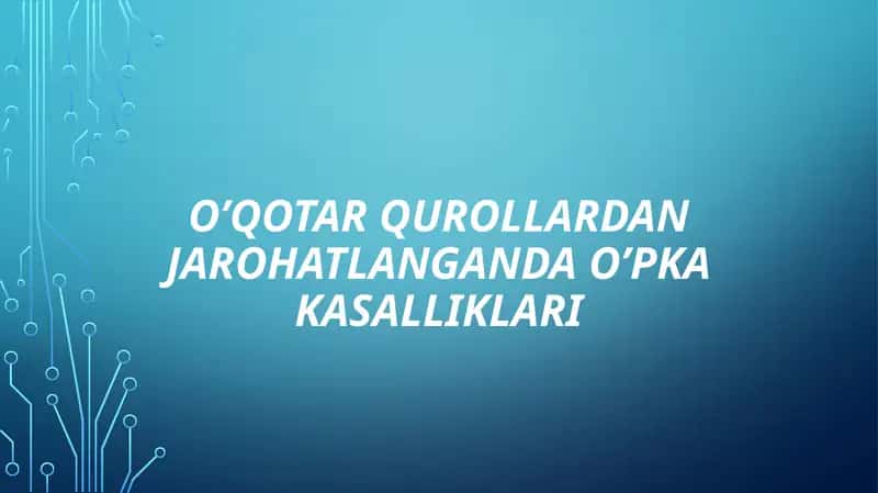 O’qotar qurollardan jarohatlanganda o’pka kasalliklari 1