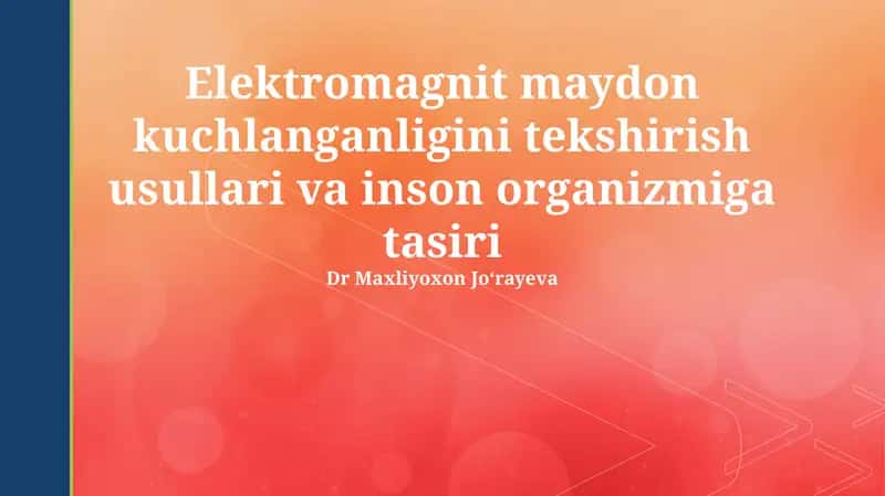 Elektromagnit maydon kuchlanganligini tekshirish usullari va inson organizmiga tasiri 1