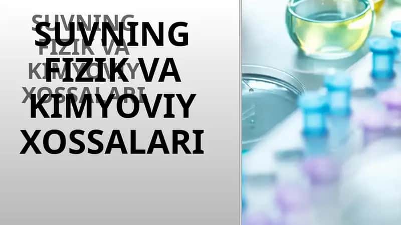 SUVNING FIZIK VA KIMYOVIY XOSSALARI 1