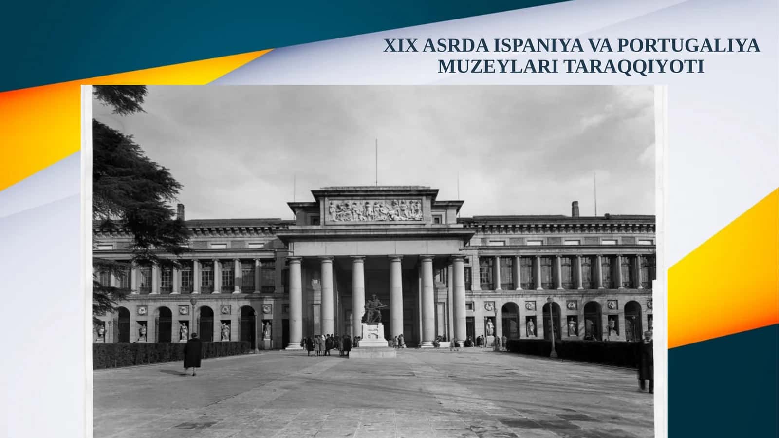 XIX ASRDA ISPANIYA VA PORTUGALIYA MUZEYLARI TARAQQIYOTI 1