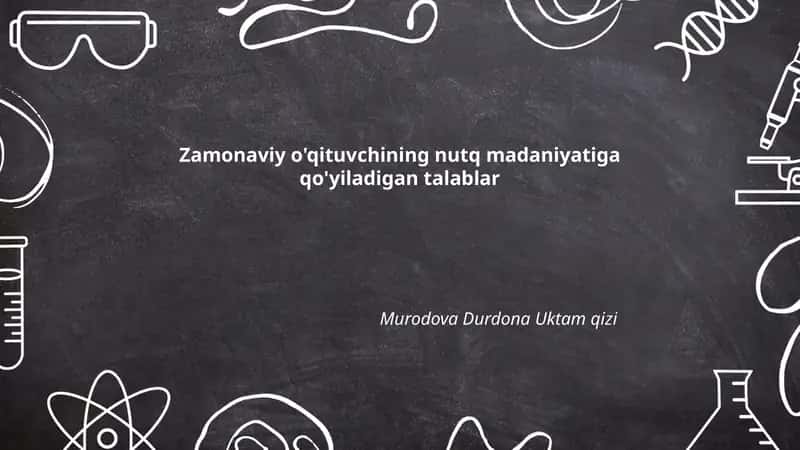 Zamonaviy o'qituvchining nutq madaniyatiga qo'yiladigan talablar 1