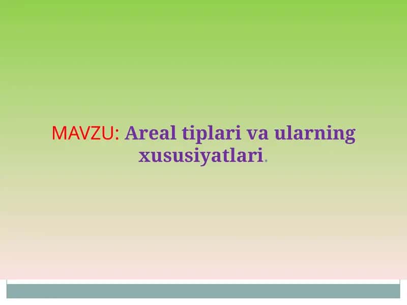 Areal tiplari va ularning xususiyatlari 1