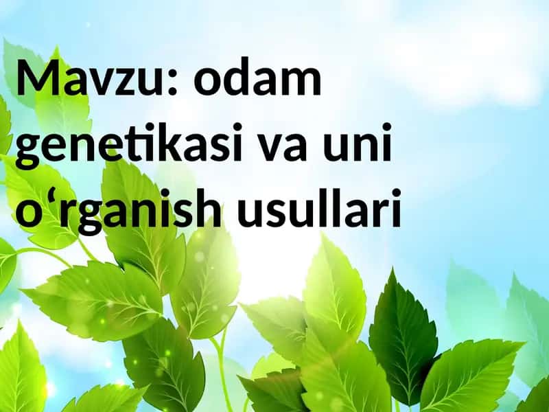 odam genetikasi va uni oʻrganish usullari 1