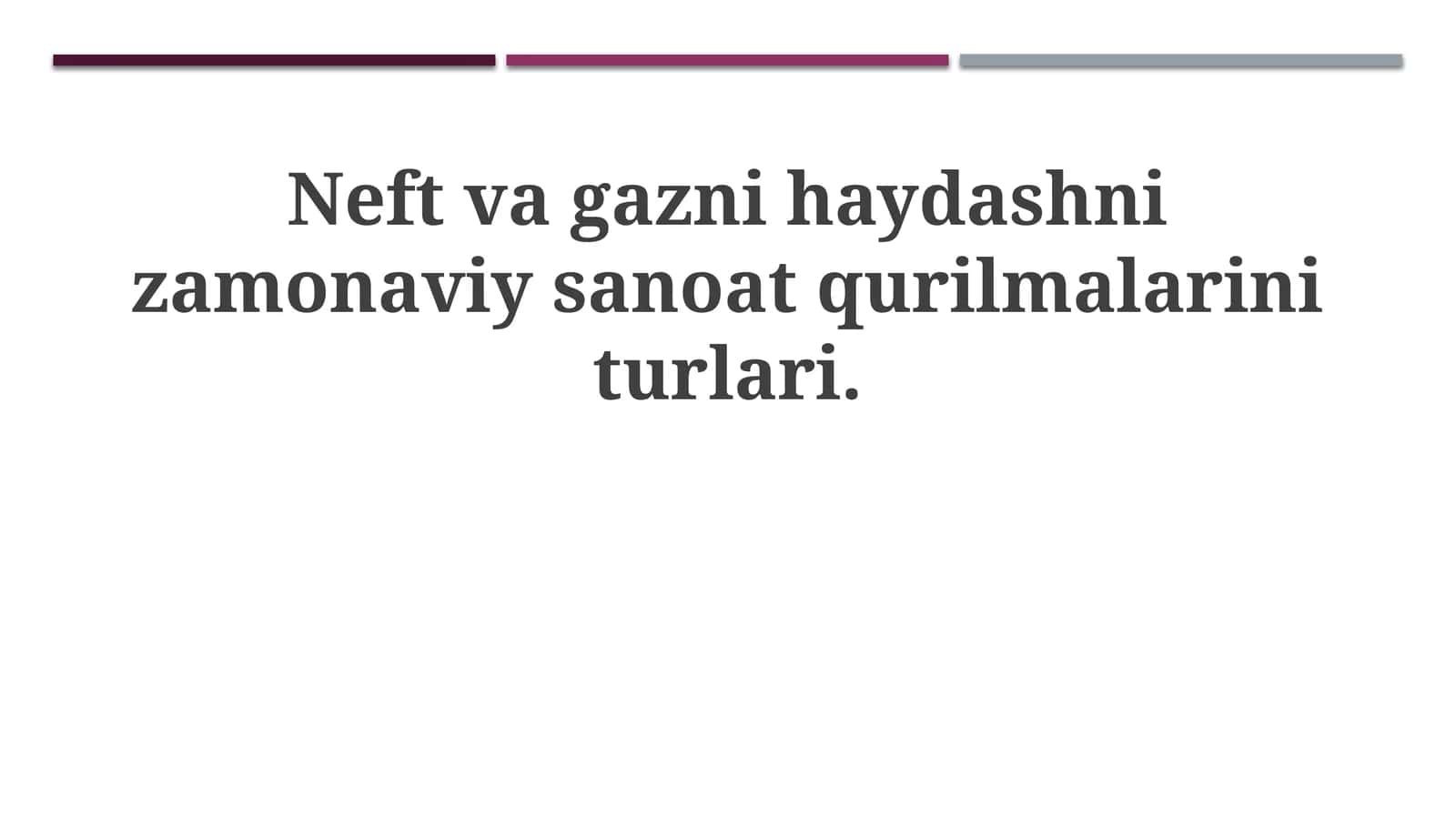 Neft va gaz qayta ishlashda zamonaviy sanoat uskunalarining turlari 1
