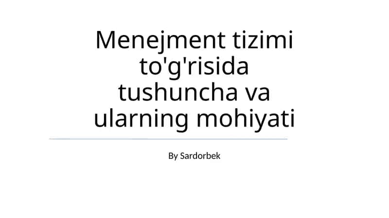 Menejment tizimi to'g'risida tushuncha va ularning mohiyati 1