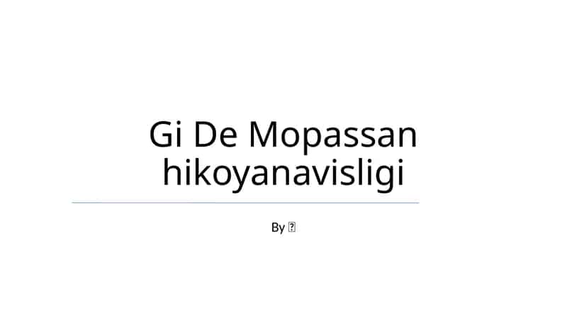 Gi De Mopassan hikoyanavisligi 1
