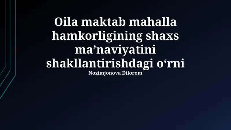 Oila, maktab va mahalla hamkorligining shaxs ma’naviyatini shakllantirishdagi oʻrni 1