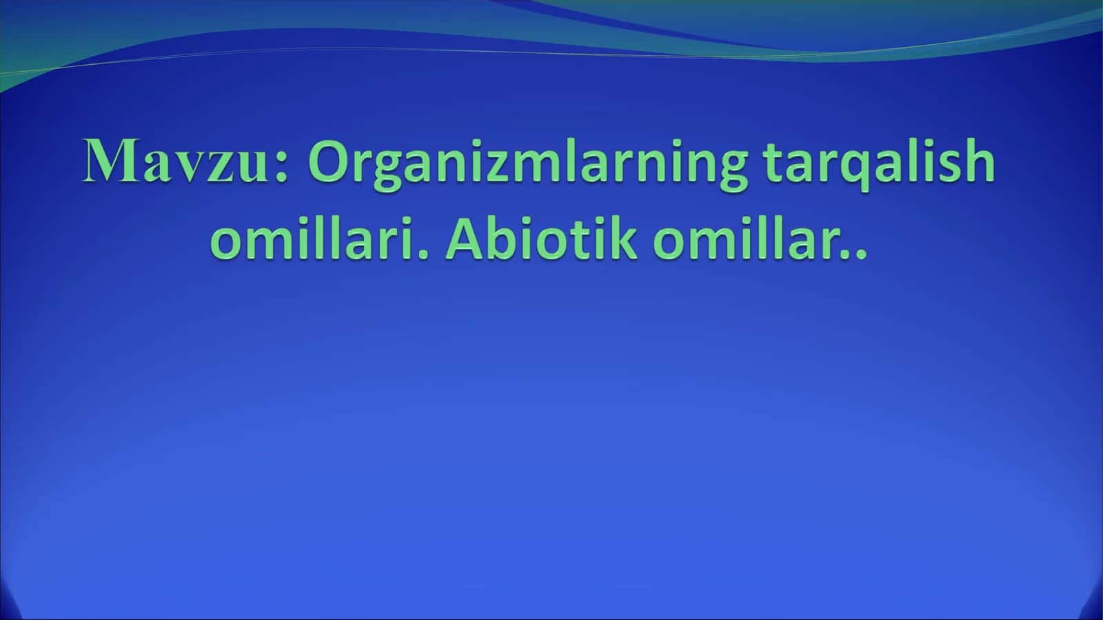 Organizmlarning tarqalish omillari. Abiotik omillar 1
