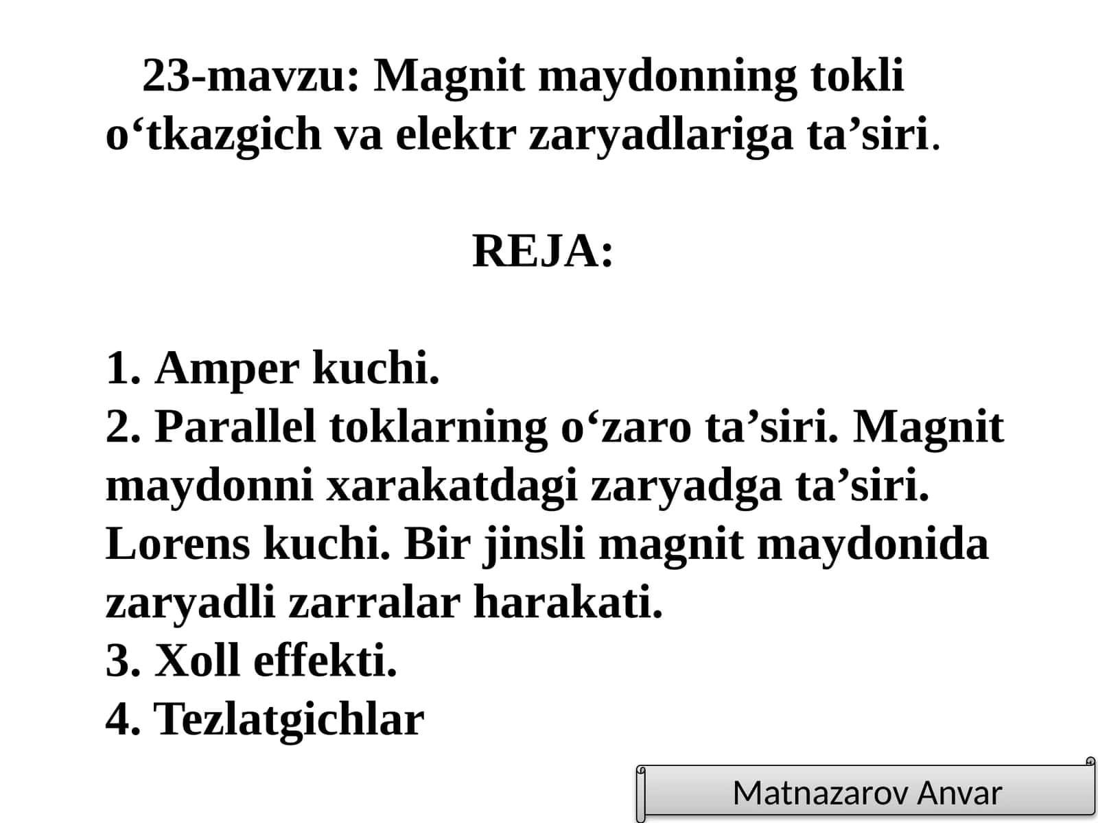 23-mavzu: Magnit maydonning tokli o‘tkazgich va elektr zaryadlariga ta’siri 1