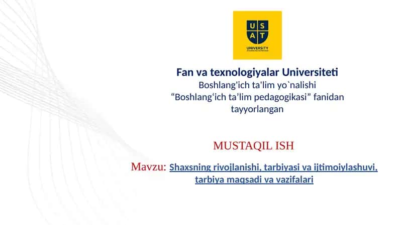 Shaxsning rivojlanishi, tarbiyasi va ijtimoiylashuvi, tarbiya maqsadi va vazifalari 1