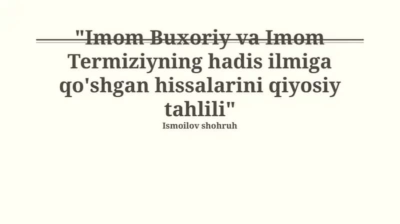 Imom Buxoriy va Imom Termiziyning hadis ilmiga qo'shgan hissalarini qiyosiy tahlili 1