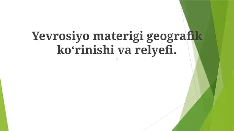 Yevrosiyo materigi geografik koʻrinishi va relyefi 1