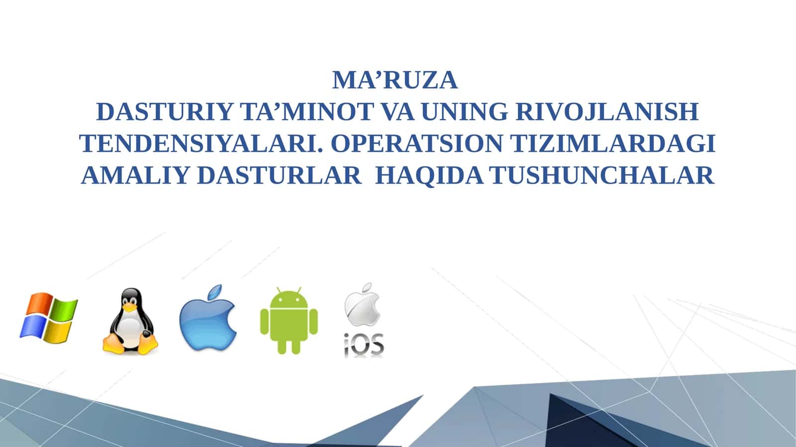 MA’RUZA DASTURIY TA’MINOT VA UNING RIVOJLANISH TENDENSIYALARI. OPERATSION TIZIMLARDAGI AMALIY DASTURLAR HAQIDA TUSHUNCHALAR 1