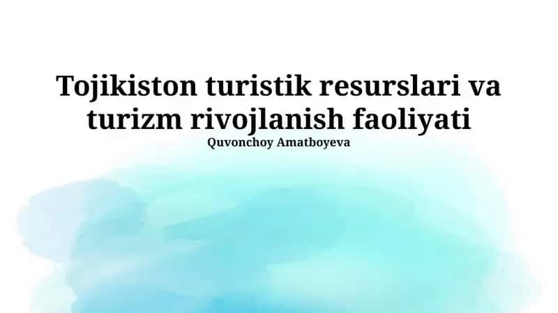 Tojikiston turistik resurslari va turizm rivojlanish faoliyati 1