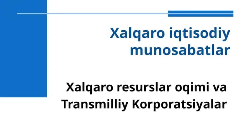 Xalqaro resurslar oqimi va  Transmilliy Korporatsiyalar 1
