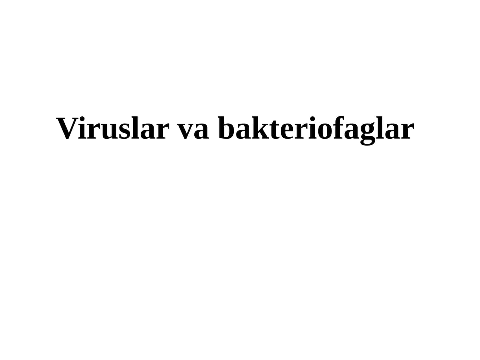 Viruslar va bakteriofaglar 1