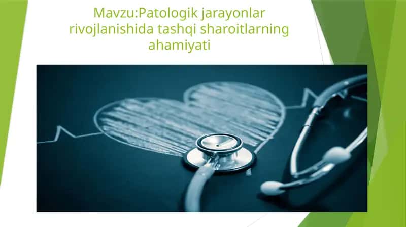 Patologik jarayonlarrivojlanishi va ta'shisharoitlarning ahamiyati 1