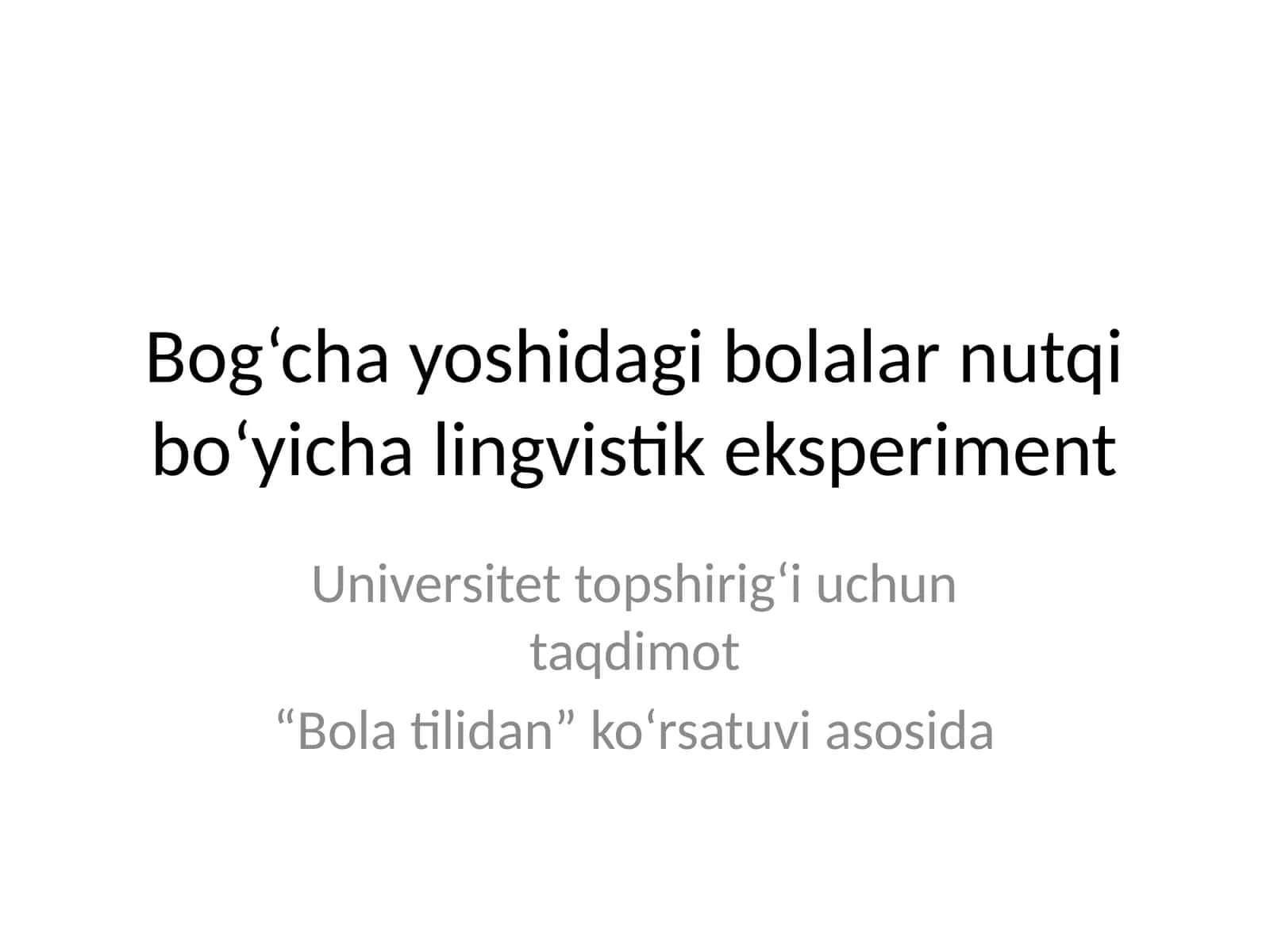 Bog‘cha yoshidagi bolalar nutqi bo‘yicha lingvistik eksperiment 1