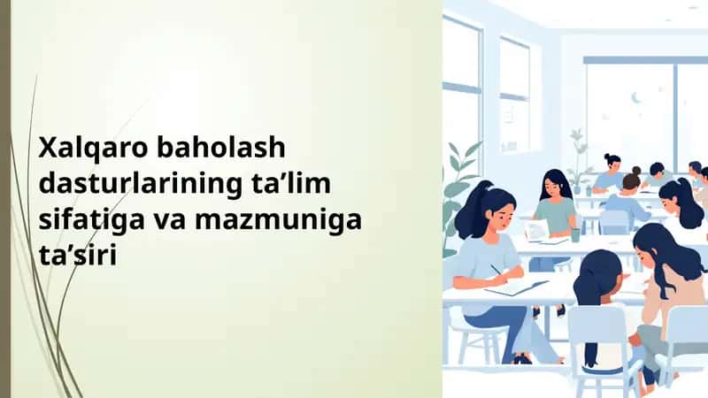 Xalqaro baholash dasturlarining ta’lim sifatiga va mazmuniga ta’siri 1