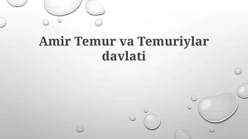 Amir Temur va Temuriylar davlati 1