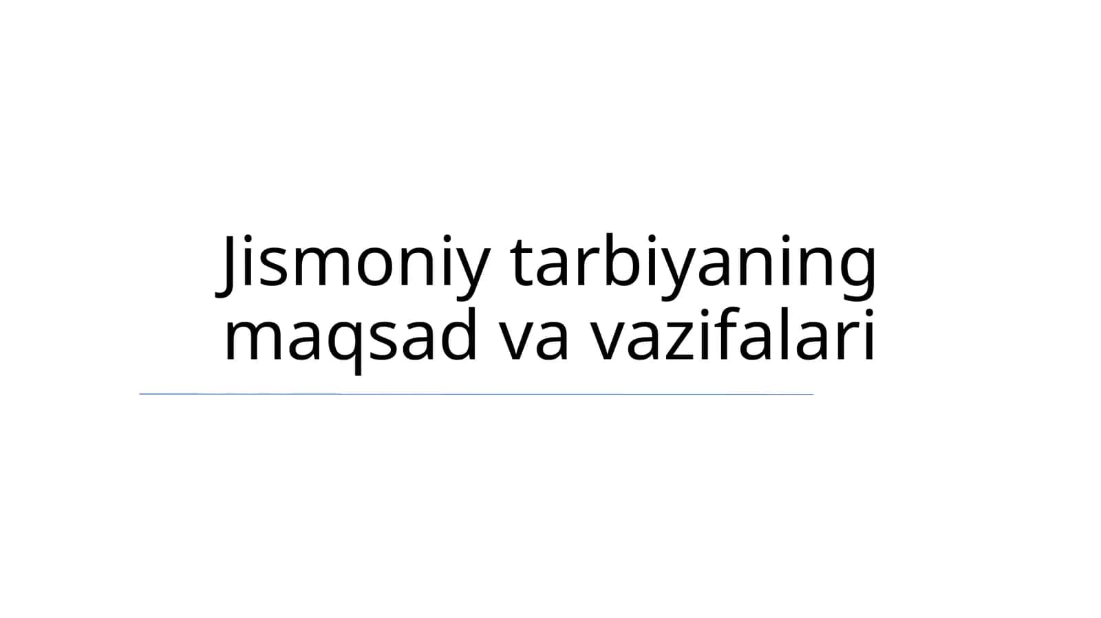 Jismoniy tarbiyaning maqsad va vazifalari 1