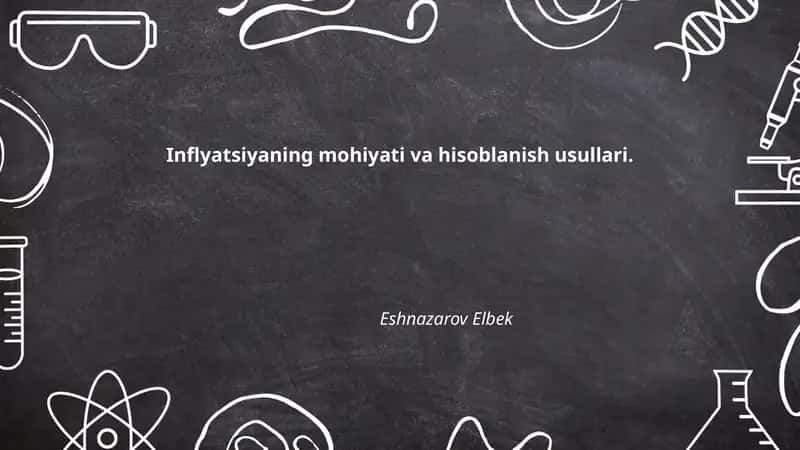 Inflyatsiyaning mohiyati va hisoblanish usullari. 1