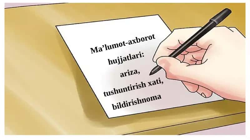 Ma’lumot-axborot  hujjatlari:  ariza, tushuntirish xati, bildirishnoma 1