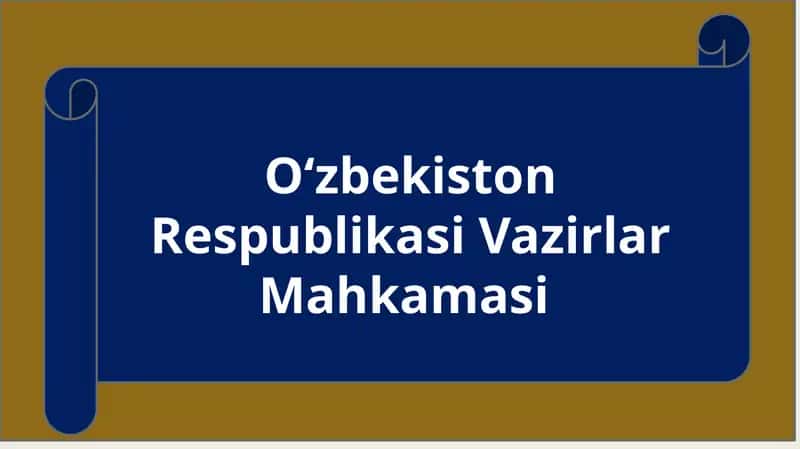 O‘zbekiston Respublikasi Vazirlar Mahkamasi 1