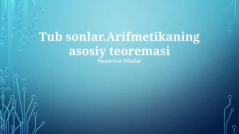 Tub sonlar.Arifmetikaning asosiy teoremasi 1