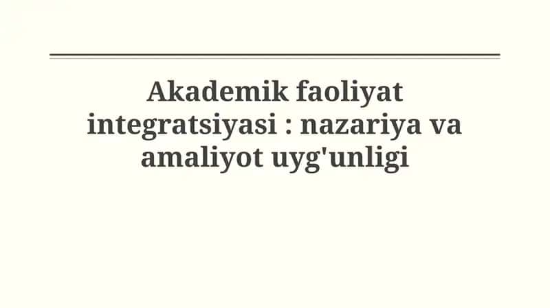 Akademik faoliyat integratsiyasi: nazariya va amaliyot uyg'unligi 1